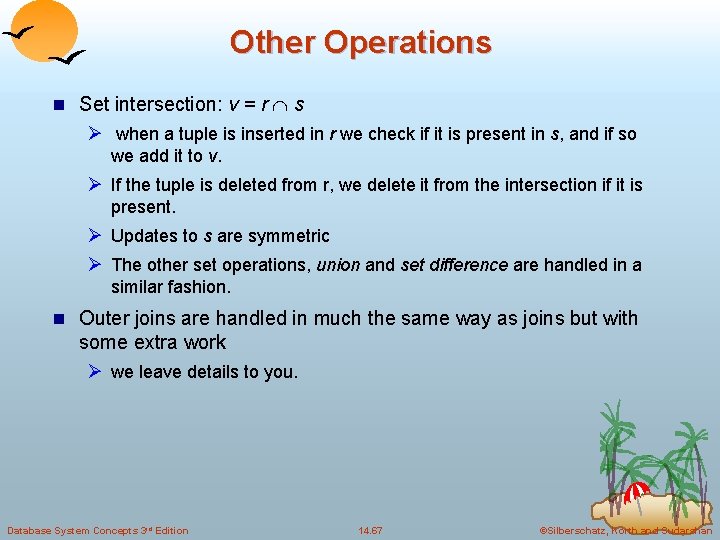 Other Operations n Set intersection: v = r s Ø when a tuple is