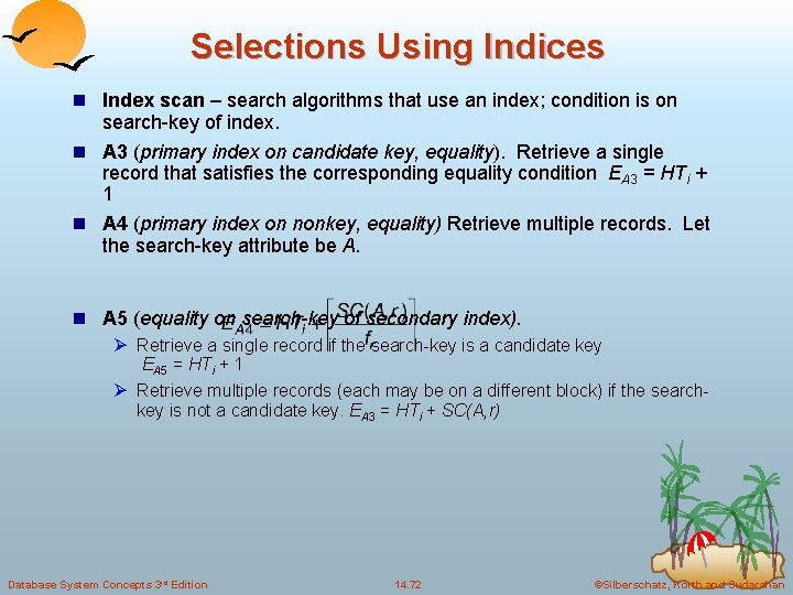 Selections Using Indices n Index scan – search algorithms that use an index; condition