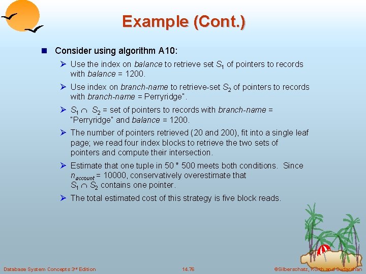 Example (Cont. ) n Consider using algorithm A 10: Ø Use the index on