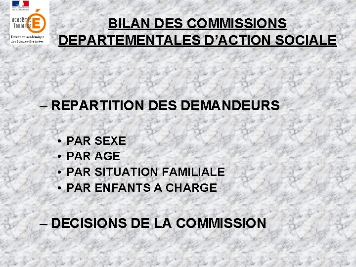 BILAN DES COMMISSIONS DEPARTEMENTALES D’ACTION SOCIALE – REPARTITION DES DEMANDEURS • • PAR SEXE