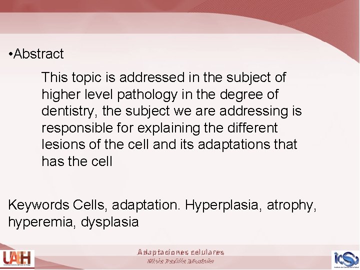  • Abstract This topic is addressed in the subject of higher level pathology