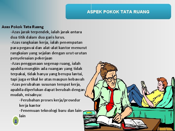 ASPEK POKOK TATA RUANG Asas Pokok Tata Ruang -Azas jarak terpendek, ialah jarak antara