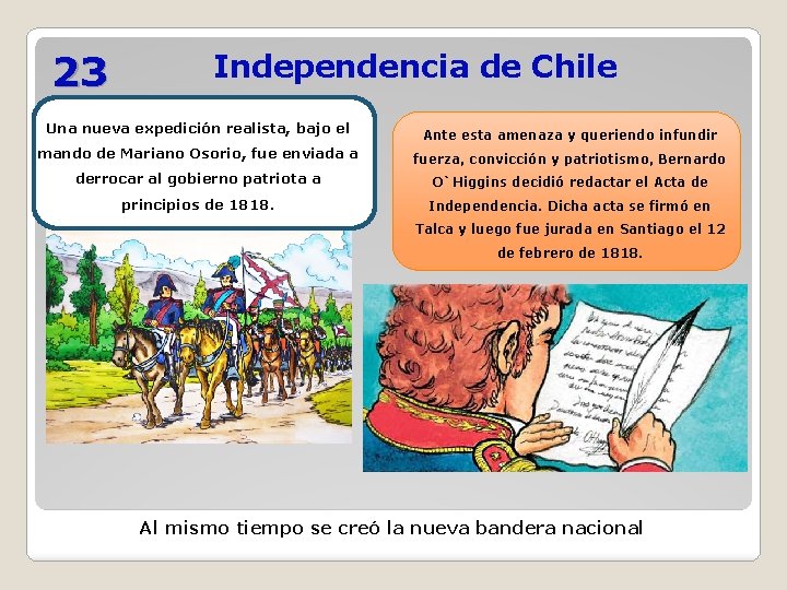 23 Independencia de Chile Una nueva expedición realista, bajo el Ante esta amenaza y