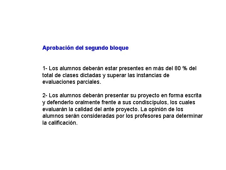 Aprobación del segundo bloque 1 - Los alumnos deberán estar presentes en más del