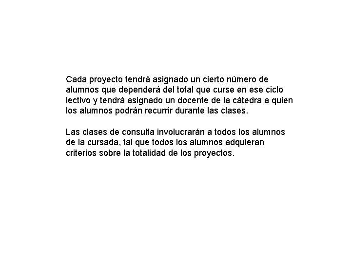 Cada proyecto tendrá asignado un cierto número de alumnos que dependerá del total que