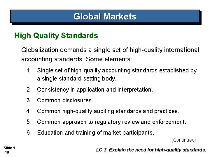 Global Markets High Quality Standards Globalization demands a single set of high-quality international accounting Global Markets High Quality Standards Globalization demands a single set of high-quality international accounting