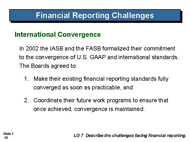 Financial Reporting Challenges International Convergence In 2002 the IASB and the FASB formalized their Financial Reporting Challenges International Convergence In 2002 the IASB and the FASB formalized their