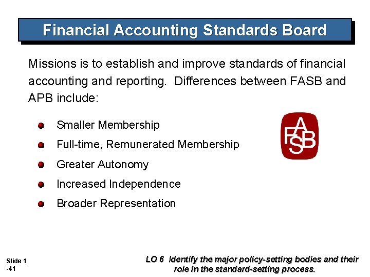 Financial Accounting Standards Board Missions is to establish and improve standards of financial accounting Financial Accounting Standards Board Missions is to establish and improve standards of financial accounting