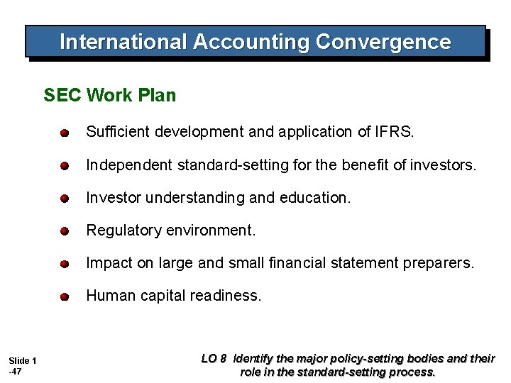 International Accounting Convergence SEC Work Plan Sufficient development and application of IFRS. Independent standard-setting International Accounting Convergence SEC Work Plan Sufficient development and application of IFRS. Independent standard-setting