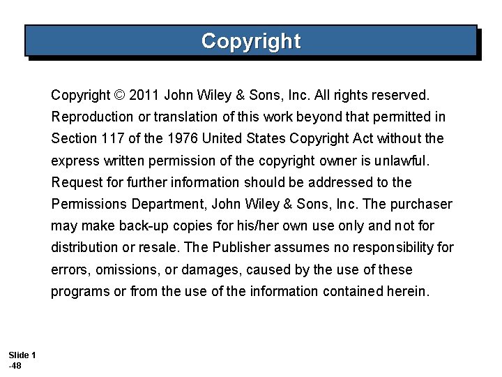 Copyright © 2011 John Wiley & Sons, Inc. All rights reserved. Reproduction or translation Copyright © 2011 John Wiley & Sons, Inc. All rights reserved. Reproduction or translation