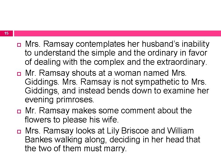 15 Mrs. Ramsay contemplates her husband’s inability to understand the simple and the ordinary