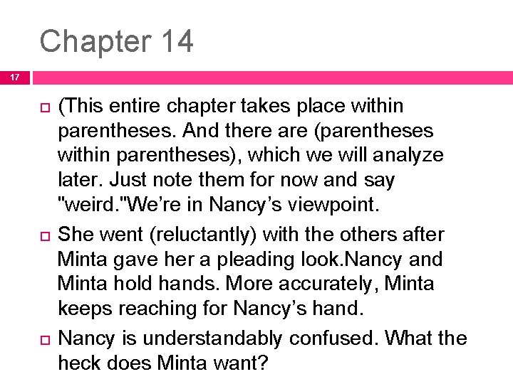 Chapter 14 17 (This entire chapter takes place within parentheses. And there are (parentheses
