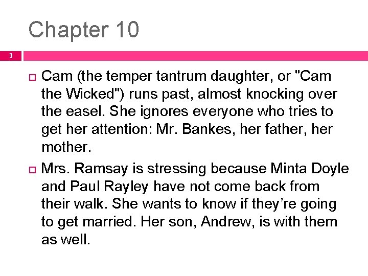 Chapter 10 3 Cam (the temper tantrum daughter, or "Cam the Wicked") runs past,