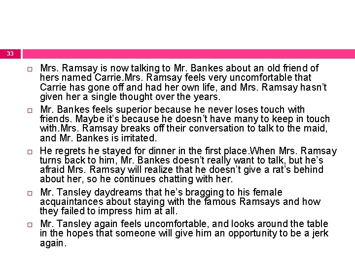 33 Mrs. Ramsay is now talking to Mr. Bankes about an old friend of