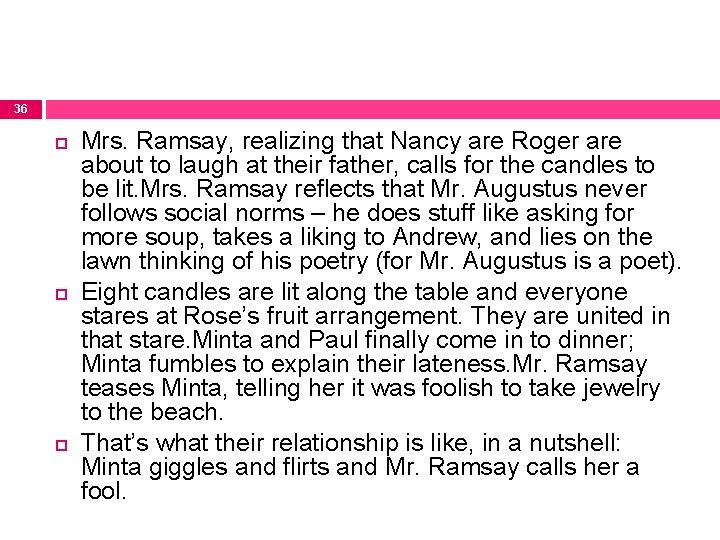 36 Mrs. Ramsay, realizing that Nancy are Roger are about to laugh at their