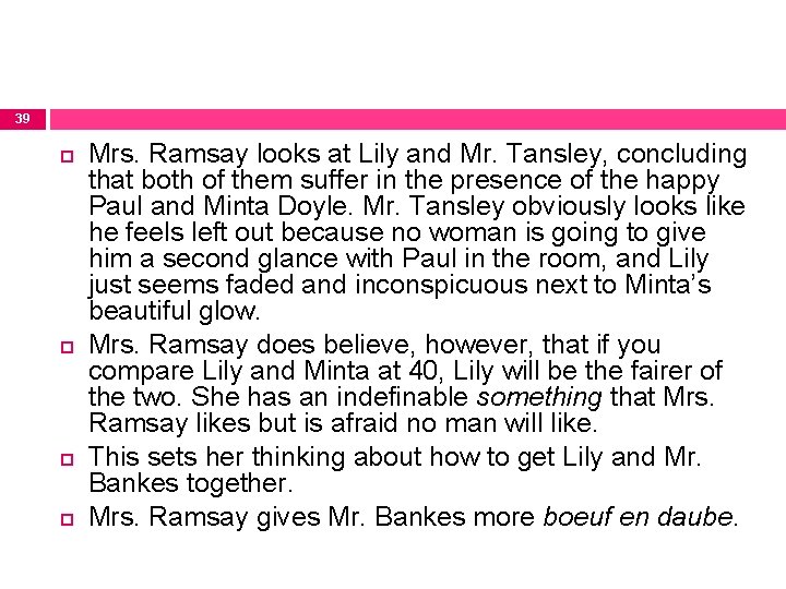 39 Mrs. Ramsay looks at Lily and Mr. Tansley, concluding that both of them