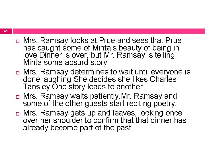 41 Mrs. Ramsay looks at Prue and sees that Prue has caught some of