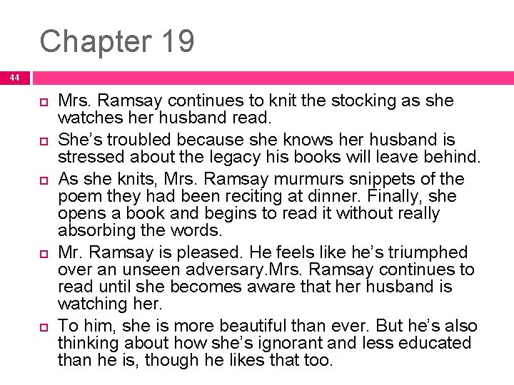 Chapter 19 44 Mrs. Ramsay continues to knit the stocking as she watches her