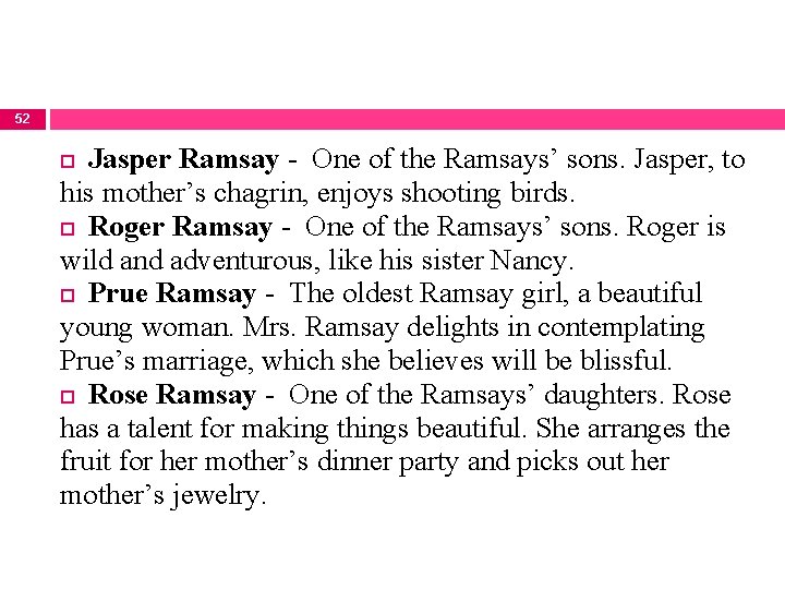 52 Jasper Ramsay - One of the Ramsays’ sons. Jasper, to his mother’s chagrin,
