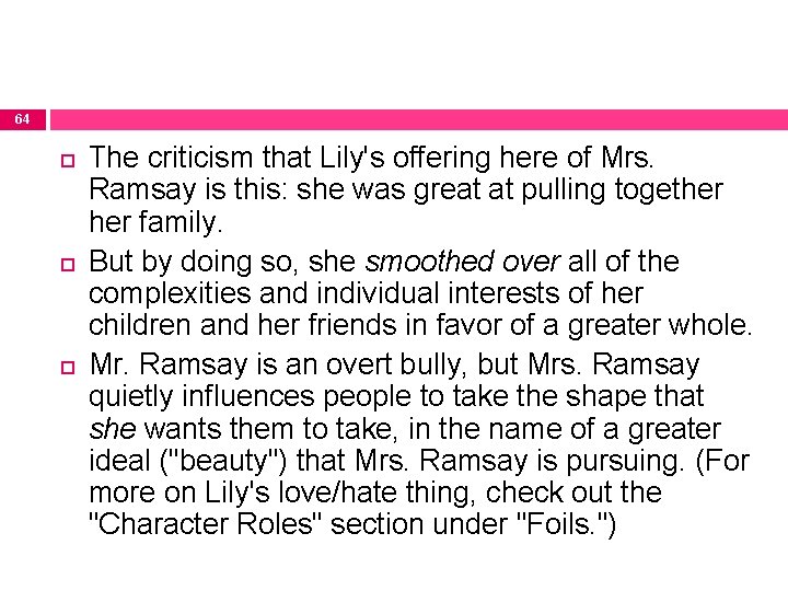 64 The criticism that Lily's offering here of Mrs. Ramsay is this: she was