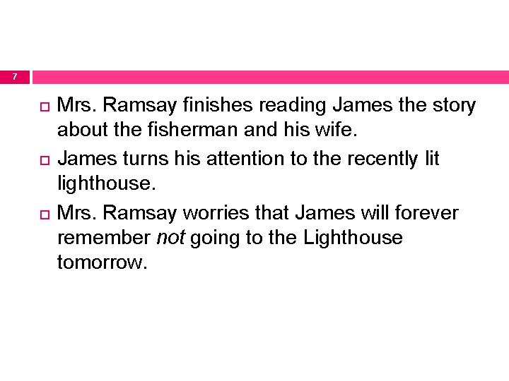 7 Mrs. Ramsay finishes reading James the story about the fisherman and his wife.