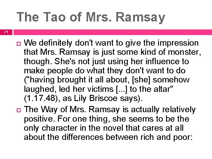 The Tao of Mrs. Ramsay 71 We definitely don't want to give the impression