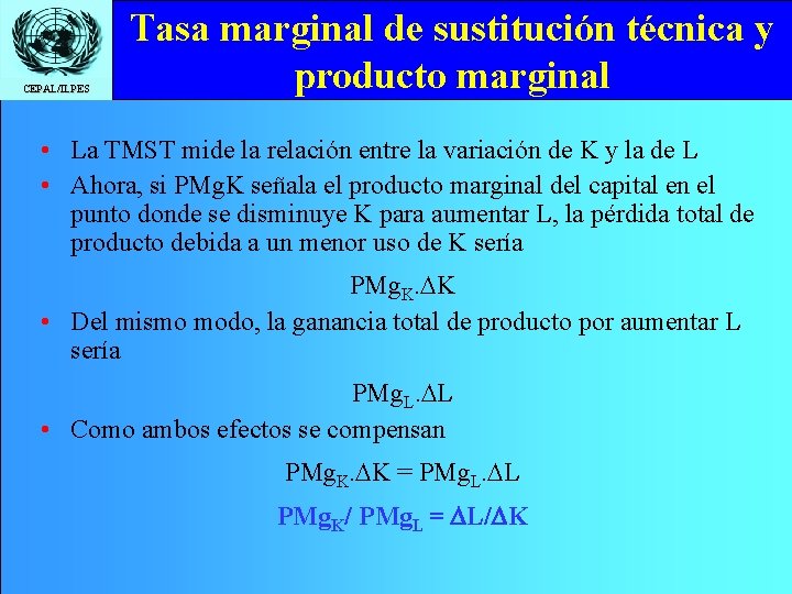CEPAL/ILPES Tasa marginal de sustitución técnica y producto marginal • La TMST mide la