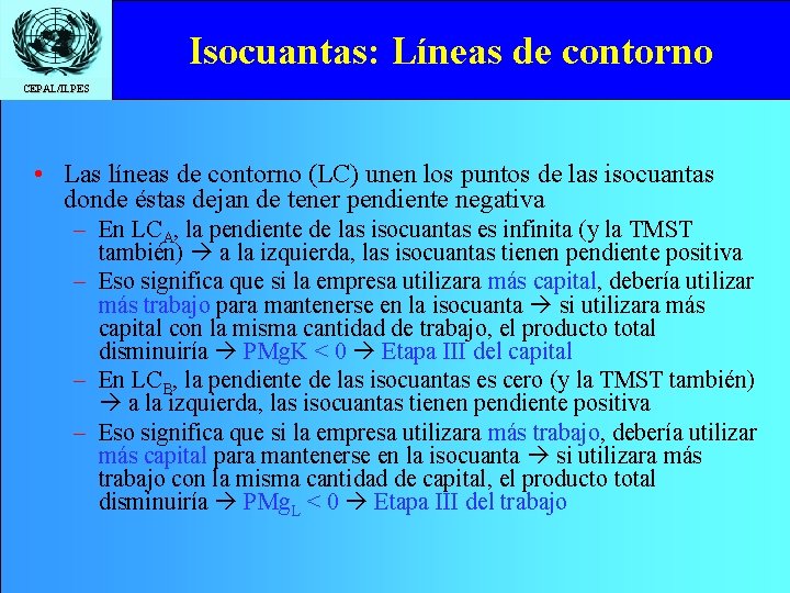 Isocuantas: Líneas de contorno CEPAL/ILPES • Las líneas de contorno (LC) unen los puntos