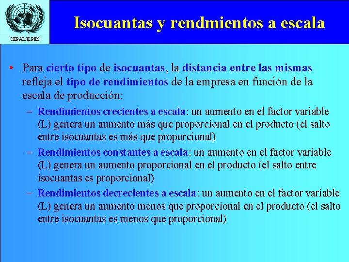 Isocuantas y rendmientos a escala CEPAL/ILPES • Para cierto tipo de isocuantas, la distancia