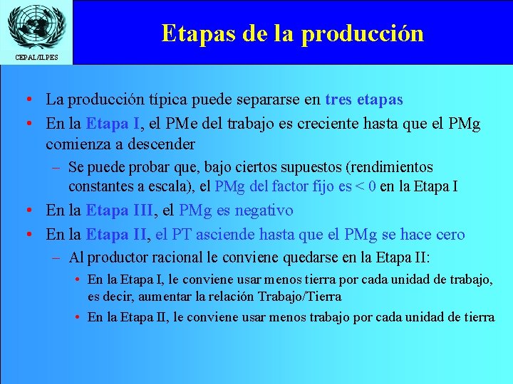 Etapas de la producción CEPAL/ILPES • La producción típica puede separarse en tres etapas