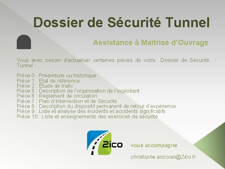 Dossier de Sécurité Tunnel Assistance à Maitrise d’Ouvrage Vous avec besoin d’actualiser certaines pièces