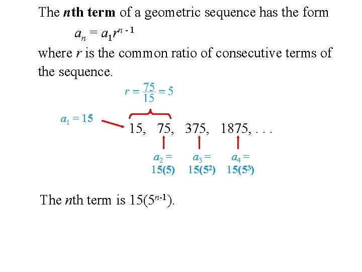 The nth term of a geometric sequence has the form an = a 1 The nth term of a geometric sequence has the form an = a 1