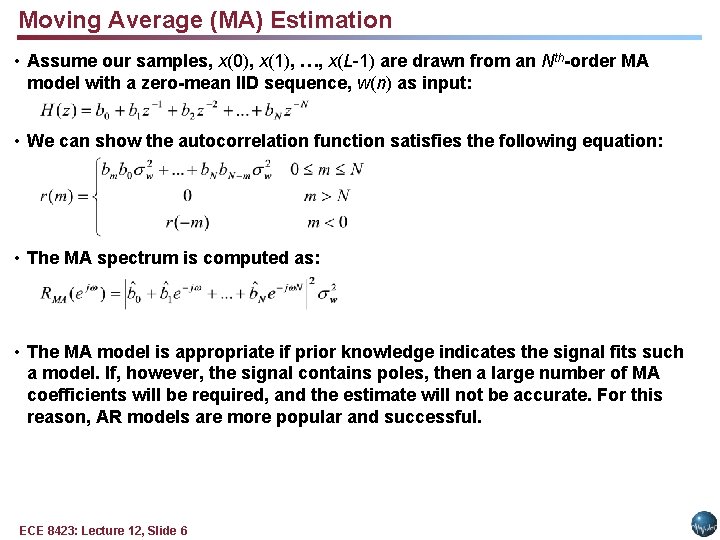 Moving Average (MA) Estimation • Assume our samples, x(0), x(1), …, x(L-1) are drawn