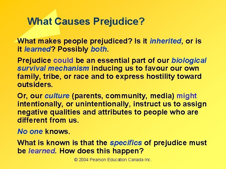 What Causes Prejudice? What makes people prejudiced? Is it inherited, or is it learned?