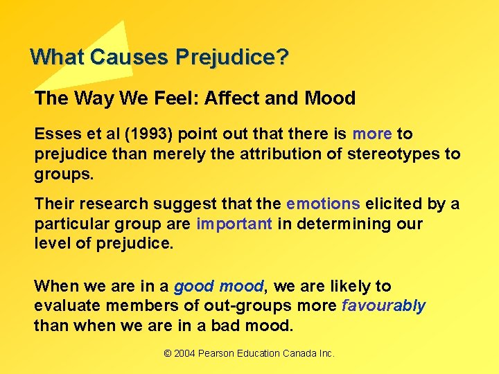 What Causes Prejudice? The Way We Feel: Affect and Mood Esses et al (1993)