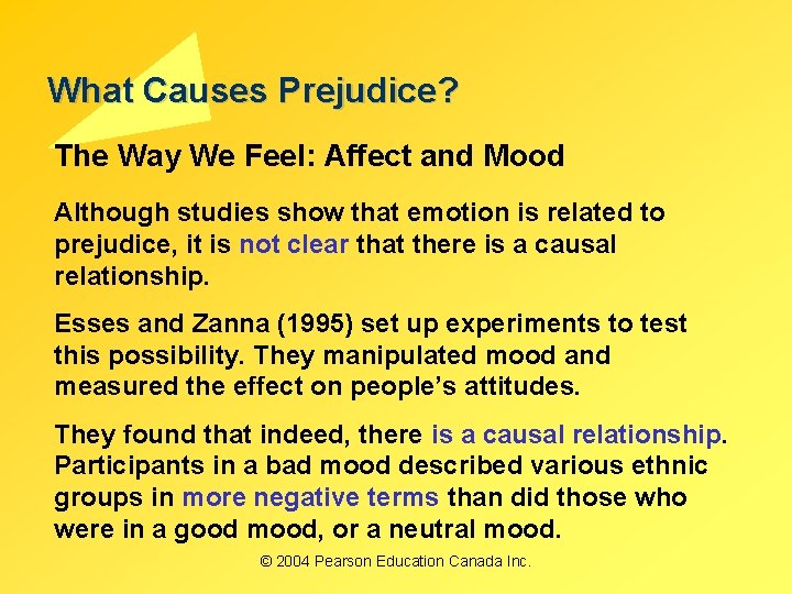 What Causes Prejudice? The Way We Feel: Affect and Mood Although studies show that