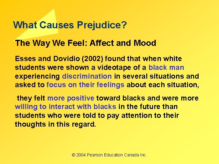 What Causes Prejudice? The Way We Feel: Affect and Mood Esses and Dovidio (2002)