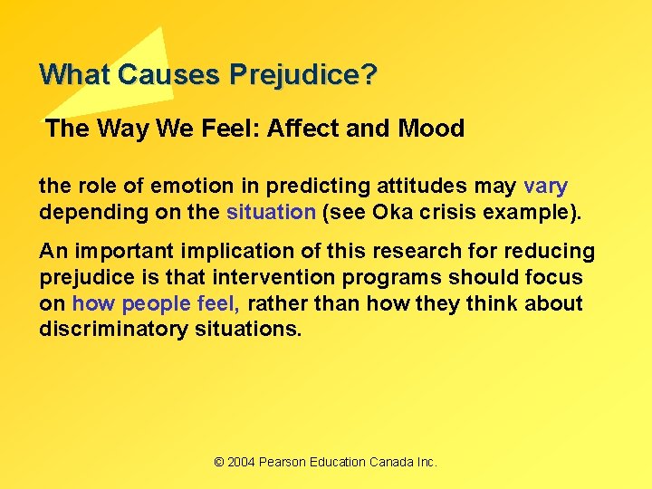 What Causes Prejudice? The Way We Feel: Affect and Mood the role of emotion