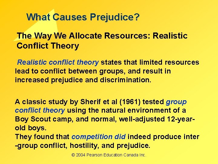 What Causes Prejudice? The Way We Allocate Resources: Realistic Conflict Theory Realistic conflict theory