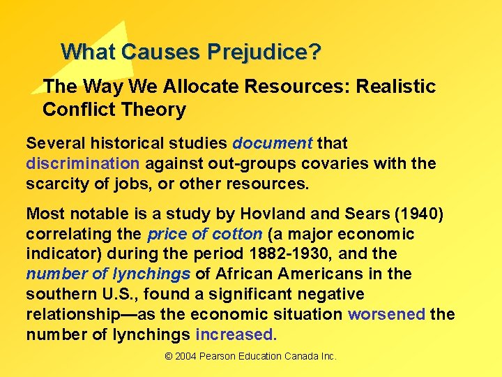 What Causes Prejudice? The Way We Allocate Resources: Realistic Conflict Theory Several historical studies