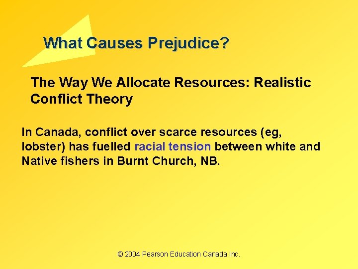 What Causes Prejudice? The Way We Allocate Resources: Realistic Conflict Theory In Canada, conflict