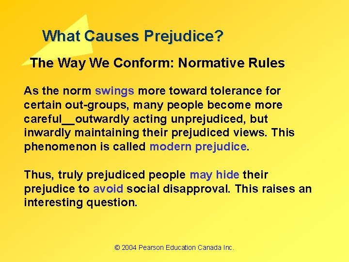 What Causes Prejudice? The Way We Conform: Normative Rules As the norm swings more