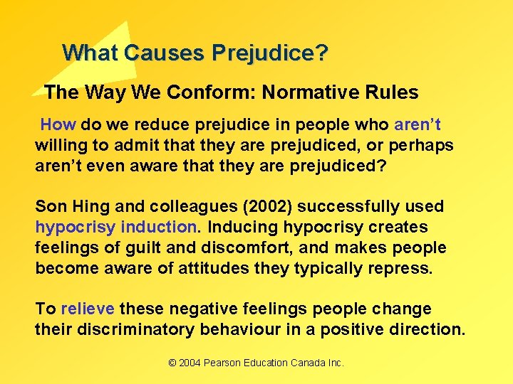 What Causes Prejudice? The Way We Conform: Normative Rules How do we reduce prejudice