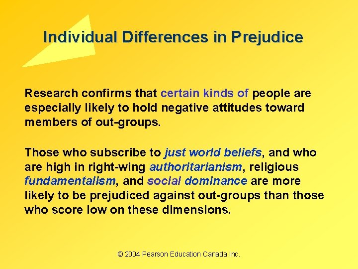 Individual Differences in Prejudice Research confirms that certain kinds of people are especially likely