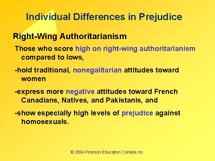 Individual Differences in Prejudice Right-Wing Authoritarianism Those who score high on right-wing authoritarianism compared
