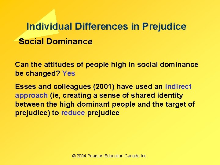 Individual Differences in Prejudice Social Dominance Can the attitudes of people high in social