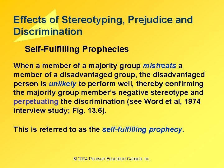 Effects of Stereotyping, Prejudice and Discrimination Self-Fulfilling Prophecies When a member of a majority