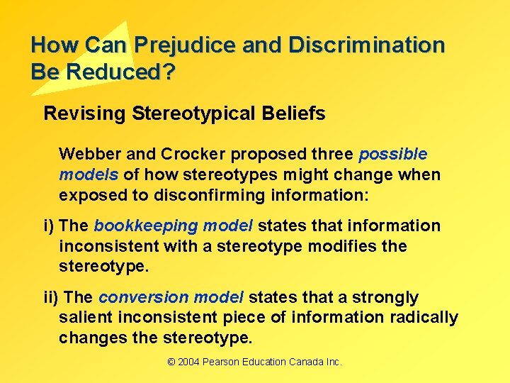 How Can Prejudice and Discrimination Be Reduced? Revising Stereotypical Beliefs Webber and Crocker proposed