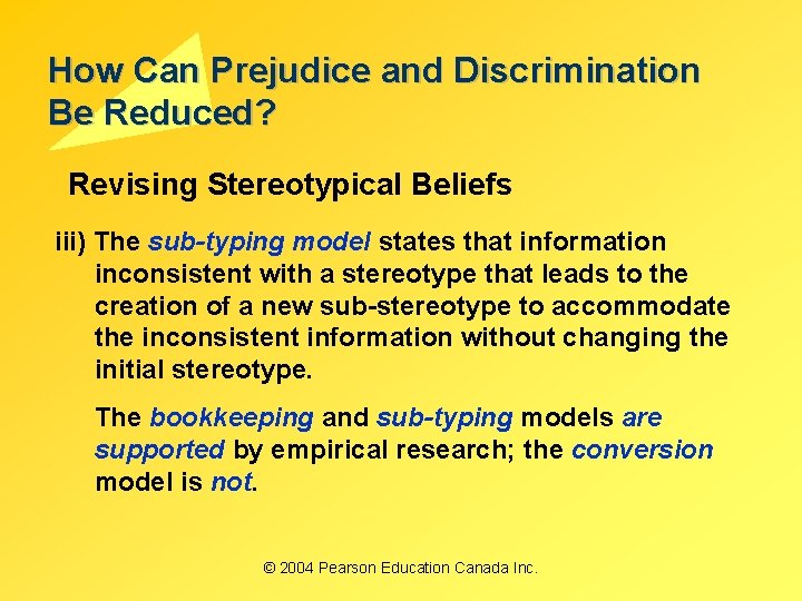 How Can Prejudice and Discrimination Be Reduced? Revising Stereotypical Beliefs iii) The sub-typing model