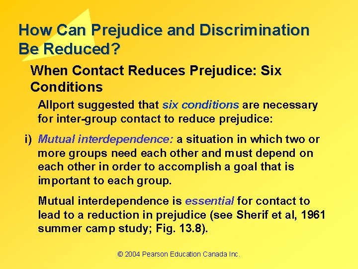 How Can Prejudice and Discrimination Be Reduced? When Contact Reduces Prejudice: Six Conditions Allport